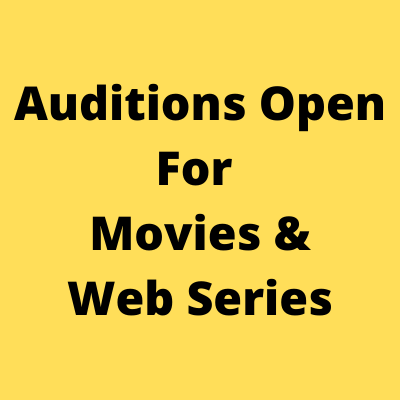 Auditions open for movies & web series