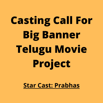 Casting call for Telugu movie project from Kasa Entertainment