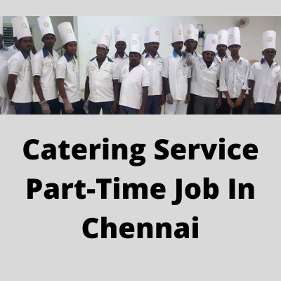 Catering service part-time job in Chennai