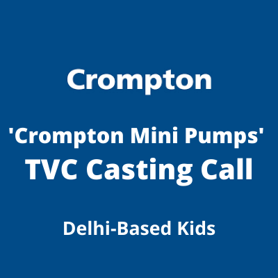 'Crompton Mini Pumps' TVC casting call from Asha Films