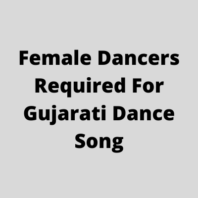 Dancers required for Gujarati dance song