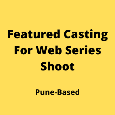 Featured casting for web series shoot