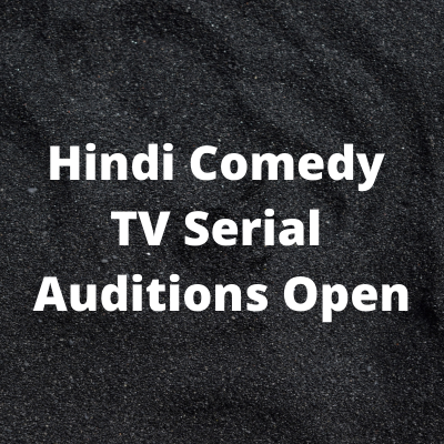 Hindi comedy TV serial auditions open