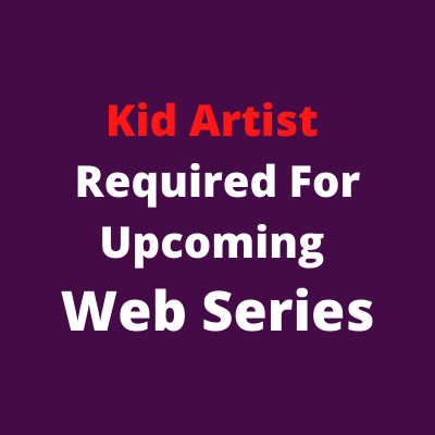 Kid artist required for upcoming web series