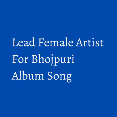 Lead artist for Bhojpuri album song