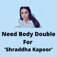 Need body double for 'Shraddha Kapoor'