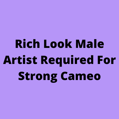 Rich look male artist for strong cameo