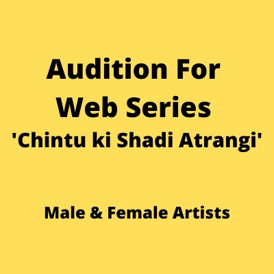 Audition for series 'Chintu ki Shadi Atrangi'