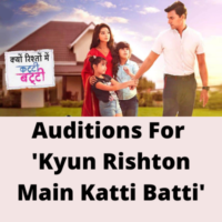 Auditions for 'Kyun Rishton Main Katti Batti'
