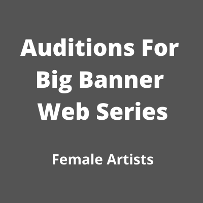 Auditions for a big banner web series