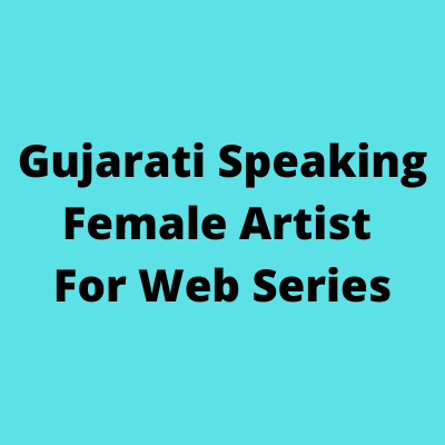 Gujarati speaking artist for web series