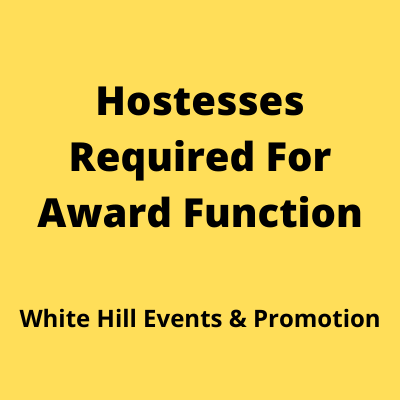 Hostesses required for award function from White Hill Events & Promotion