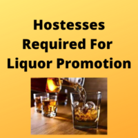Hostesses required for liquor promotion
