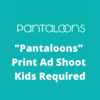 "Pantaloons" print ad shoot kids required