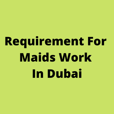 Requirement for 2 Maids work in Dubai