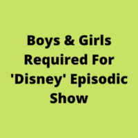 Boys & girls required for 'Disney' episodic show