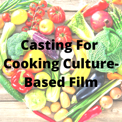 Casting for a cooking culture based film from Glorious Events