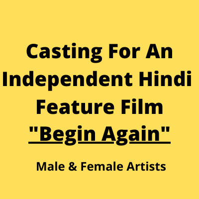 Casting for an Independent Hindi feature film Begin Again