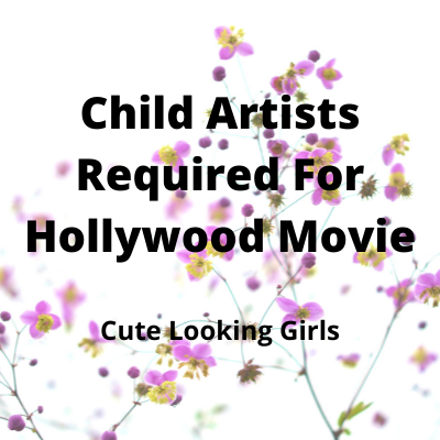 Child artists required for Hollywood movie