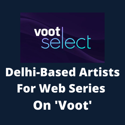Delhi-based artists for web series on 'Voot'