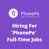 Hiring for 'PhonePe' full-time job vacancy