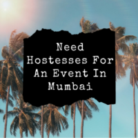 Need hostesses for an event in Mumbai
