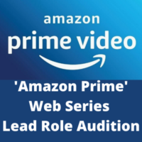 'Amazon Prime' web series lead role audition