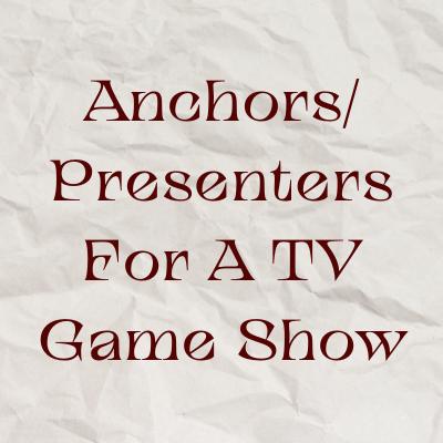 Anchors Presenters for a TV game show