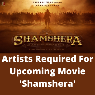 Artists required for upcoming movie 'Shamshera'