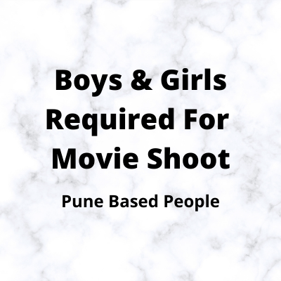 Boys & Girls required for a movie shoot
