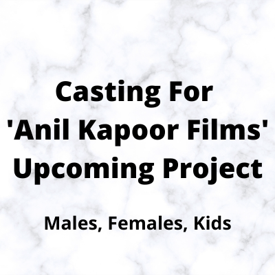 Casting for 'Anil Kapoor Films' project from Parshv Mediaa