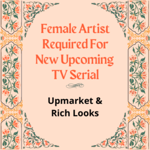 Female artist for new upcoming TV serial