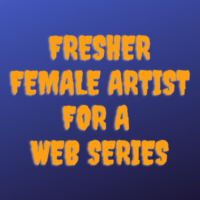 Fresher female artist for a web series