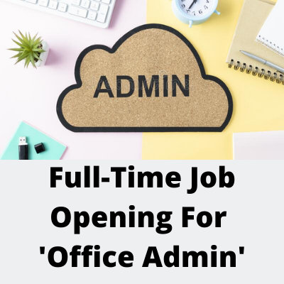 Full-time job opening for 'Office Admin'