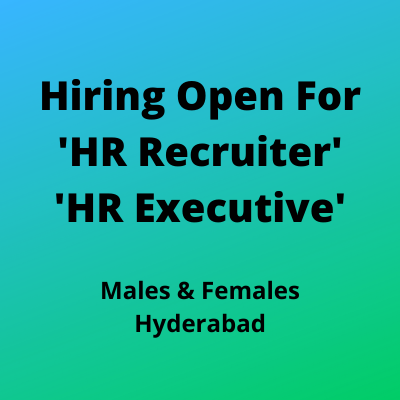 Hiring open for 'HR Recruiter' & 'HR Executive'
