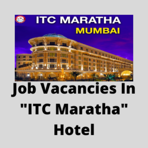 Job vacancies in ITC Maratha hotel