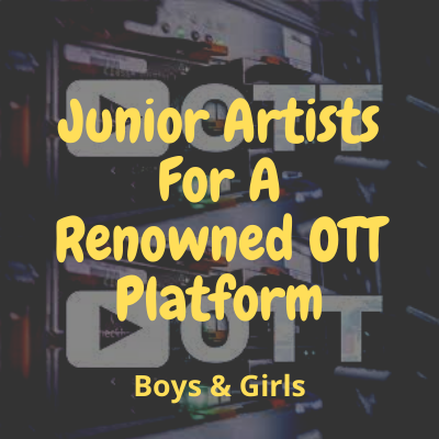 Junior artists for a renowned OTT platform