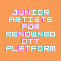 Junior artists for renowned OTT platform