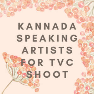 Kannada speaking artists for TVC shoot