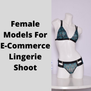 Models for e-commerce Lingerie shoot