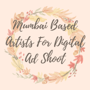 Mumbai-based artists for digital ad shoot