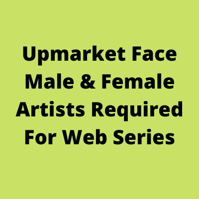 Upmarket face artists required for web series