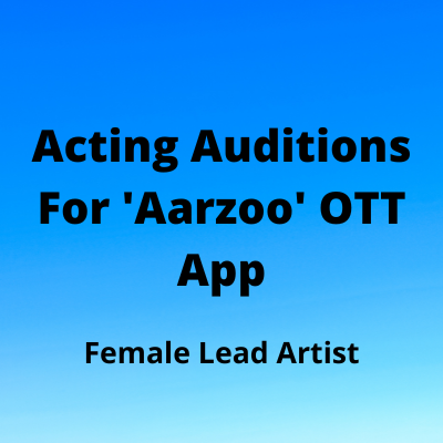Acting auditions for 'Aarzoo' OTT app