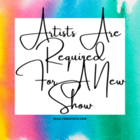 Artists are required for a new show