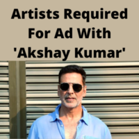 Artists required for ad with 'Akshay Kumar'