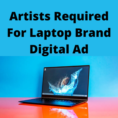 Artists required for laptop brand digital ad