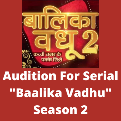 Audition for serial Baalika Vadhu Season 2