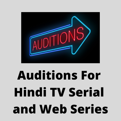 Auditions for Hindi TV serial and web series