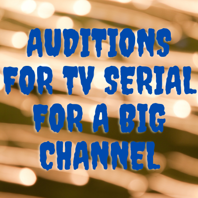 Auditions for TV serial for a big channel