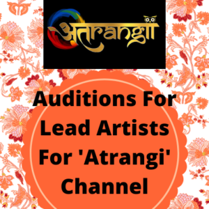 Auditions for lead artists for 'Atrangi' channel
